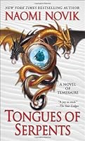 Tongues of Serpents (Temeraire, #6)