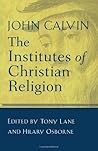 The Institutes of Christian Religion by John Calvin