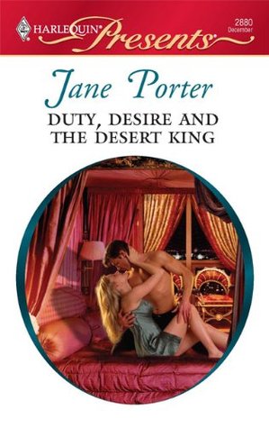 Duty, Desire and the Desert King (Desert Kings, #3)