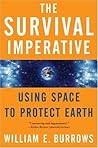 The Survival Imperative: Using Space to Protect Earth