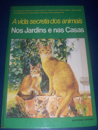 A Vida Secreta dos Animais nos Jardins e nas Casas (Hardcover)
