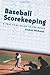 Baseball Scorekeeping by Andres Wirkmaa