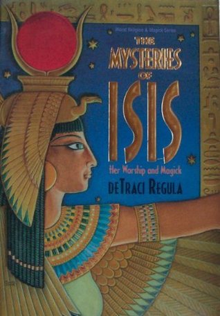 The Mysteries of Isis: Her Worship & Magick (Llewellyn's World Religion & Magic Series)