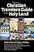 The New Christian Traveler's Guide to the Holy Land by Charles H. Dyer