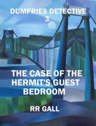 The Case of the Hermit's Guest Bedroom (Dumfries Detective #3)