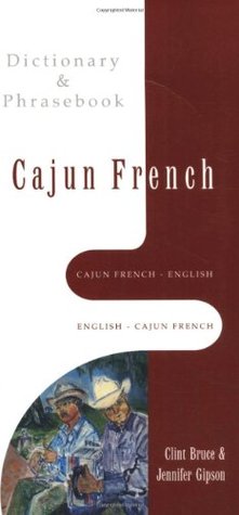 Cajun French-English/English-Cajun French Dictionary & Phrasebook (Hippocrene Dictionary & Phrasebooks)