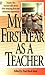 My First Year as a Teacher by Pearl Rock Kane My First Year as a Teacher by Pearl Rock Kane