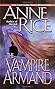 The Vampire Armand by Anne Rice