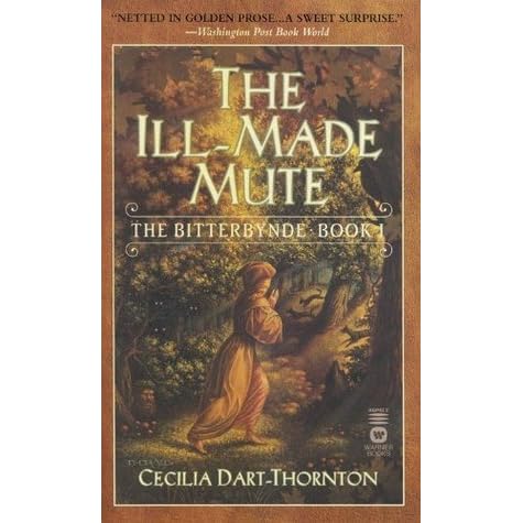 The Ill Made Mute The Bitterbynde 1 By Cecilia Dart Thornton