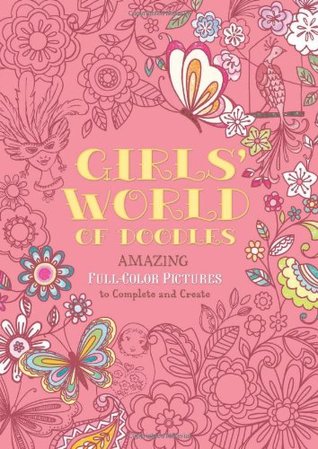 Girls' World of Doodles: Over 100 Pictures to Complete and Create (Paperback)