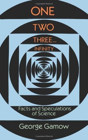 One, Two, Three...Infinity: Facts and Speculations of Science