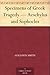 Specimens of Greek Tragedy — Aeschylus and Sophocles