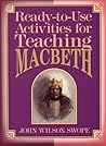 Ready-To-Use Activities for Teaching Macbeth (Shakespeare Teacher's Activities Library)