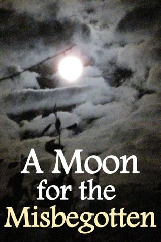 A Moon for the Misbegotten