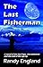The Last Fisherman by Randy England