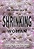 The Curious Case Of The Shrinking Woman