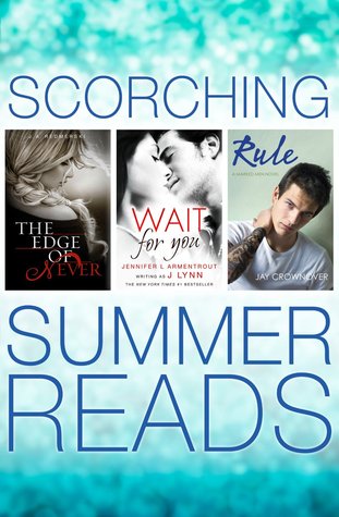 Scorching Summer Reads 3 Books in 1: The Edge of Never, Wait For You, Rule