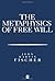 The Metasphysics of Free Will by John Martin Fischer