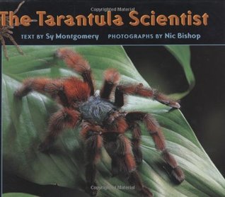The Tarantula Scientist (Scientists in the Field)