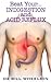 Beat Your... Indigestion and Acid Reflux