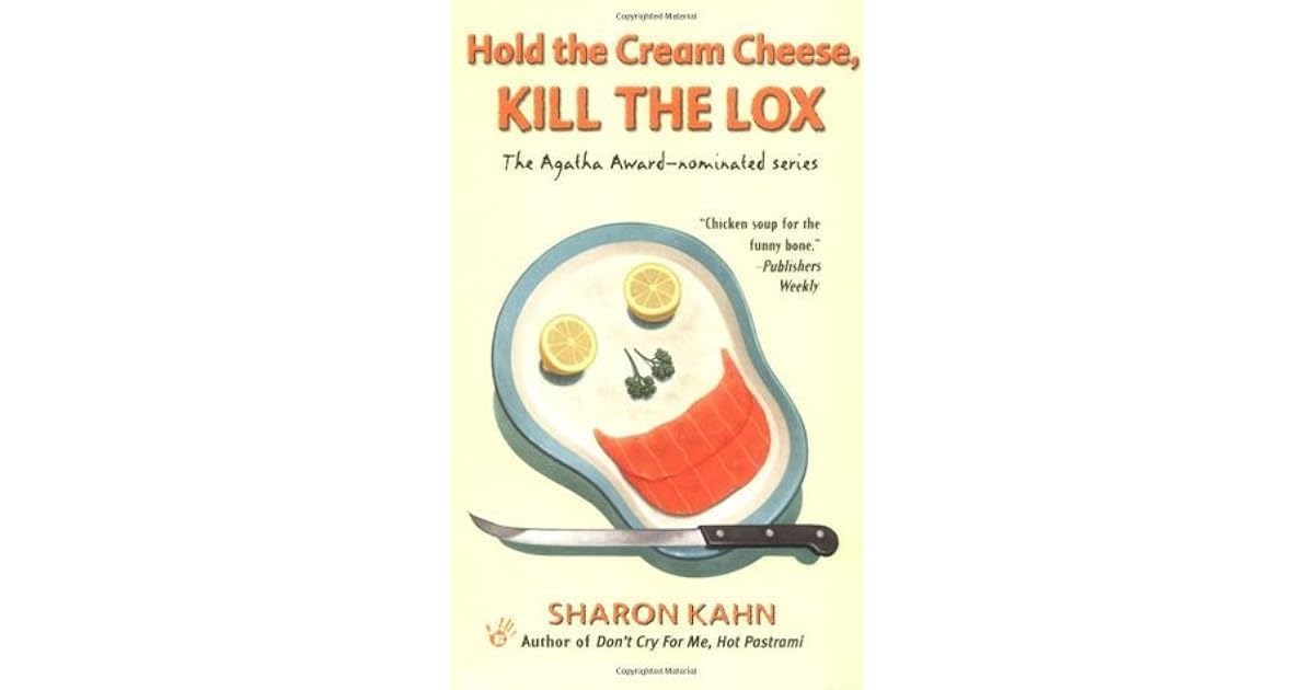 Hold The Cream Cheese, Kill The Lox by Sharon Kahn