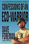 Confessions of an Eco-Warrior by Dave Foreman