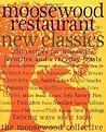 Moosewood Restaurant New Classics by The Moosewood Collective