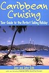 Caribbean Cruising: Your Guide to the Perfect Sailing Holiday