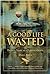 A Good Life Wasted: or Twenty Years as a Fishing Guide