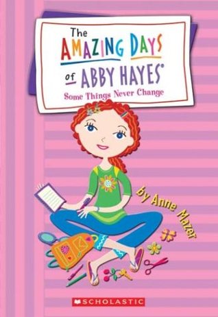 Some Things Never Change (The Amazing Days of Abby Hayes, #13)