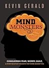 Book cover for Mind Monsters: Conquering Fear, Worry, Guilt and Other Negative Thoughts that Work Against You