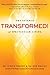 Transformed! The Science of Spectacular Living