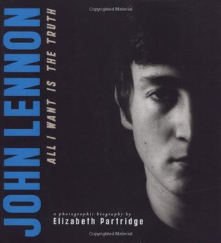 John Lennon: All I Want is the Truth (Hardcover)