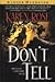 Don't Tell by Karen      Rose