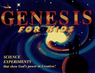 Genesis for Kids: Science Experiments That Show God's Power in Creation! (Paperback)