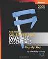 Microsoft SQL Server(TM) 2005: Database Essentials Step by Step Microsoft SQL Server(TM) 2005: Database Essentials Step by Step