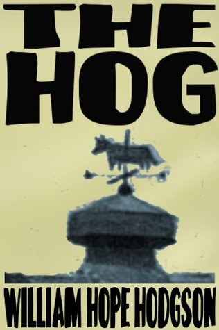 The Hog (Carnacki The Ghost Finder)