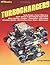 Turbochargers HP49 (HP Books): Turbo Design, Sizing & Matching, Spark-Ignition & Diesel Engine Applications, Water Injection, Controls, Carburetion, Intercooling, ... Street & Race Cars, Boats, Motorc
