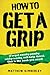 How to Get a Grip