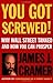 You Got Screwed! by James J. Cramer
