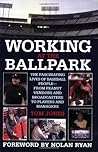 Working at the Ballpark: The Fascinating Lives of Baseball People from Peanut Vendors and Broadcasters to Players and Managers