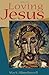Loving Jesus by Mark Allan Powell