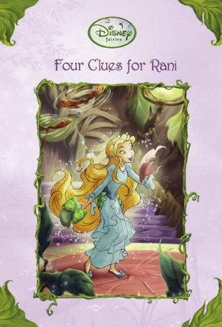 Four Clues for Rani (Tales of Pixie Hollow, #21)