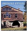 Shingle Styles: Innovation and Tradition in American Architecture 1874 to 1982