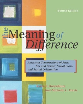 The Meaning of Difference: American Constructions of Race, Sex and Gender, Social Class, and Sexual Orientation (Paperback)