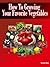 How To Grow Your Favorite V...