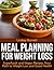 Meal Planning for Weight Loss: Superfoods and Vegan Recipes, Your Path to Weight Loss and Good Health