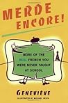 Merde Encore!: More of the Real French You Were Never Taught at School (Sexy Slang Series)
