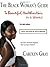 The Black Womans Guide To Beautiful, Healthier Hair In 6 Week... by Carolyn Gray