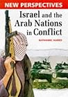 Israel and the Arab Nations in Conflict (New Perspectives) Israel and the Arab Nations in Conflict (New Perspectives)